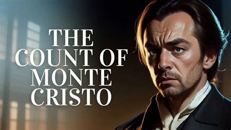 The Count of Monte Cristo! A tale of betrayal, imprisonment and triumphant revenge!